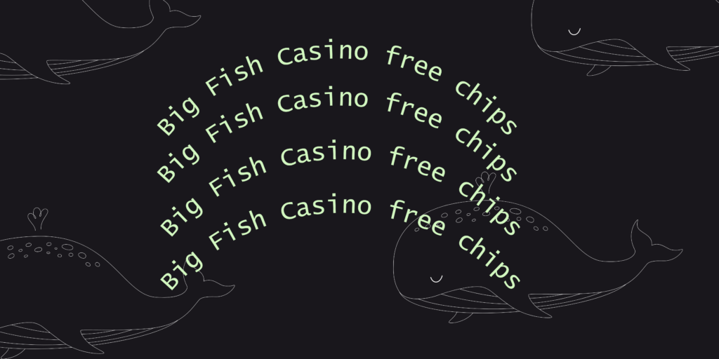 Big Fish Casino free chips