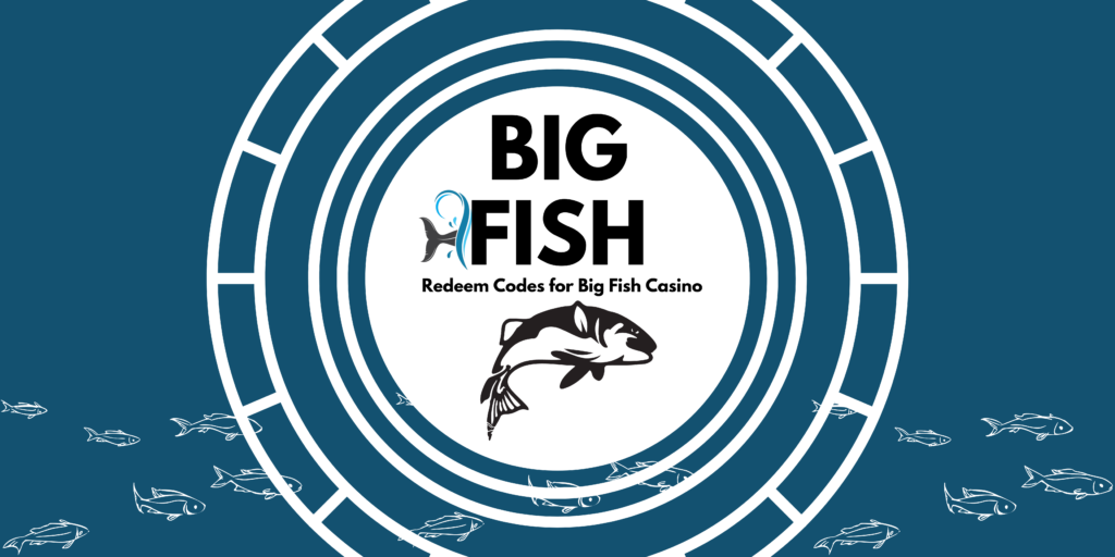 Redeem Codes for Big Fish Casino