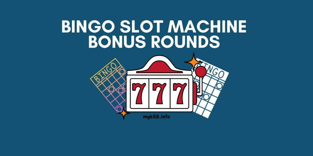 Bingo Slot Machine Bonus Rounds